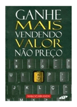 Livro: Ganhe mais Vendendo Valor não Preço
